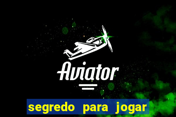 segredo para jogar fortune tiger