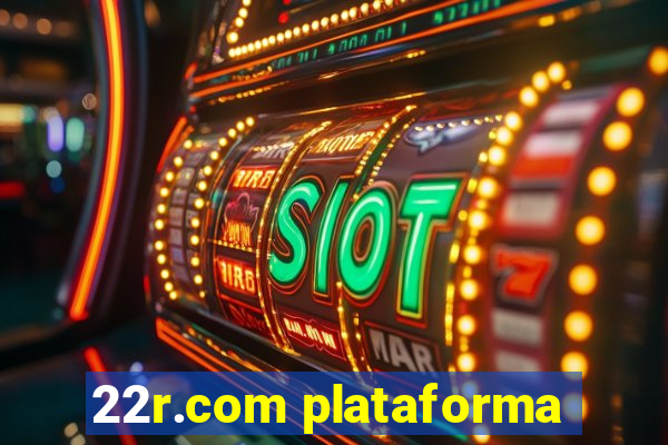 22r.com plataforma