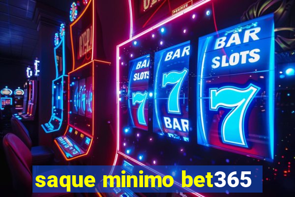 saque minimo bet365