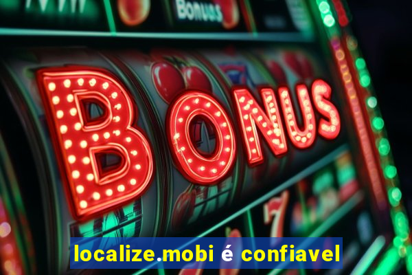 localize.mobi é confiavel