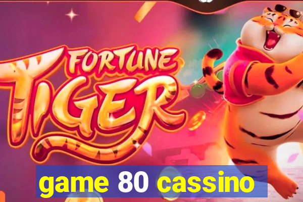 game 80 cassino