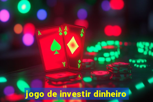 jogo de investir dinheiro