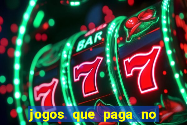 jogos que paga no pix sem depósito