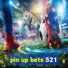 pin up bets 521