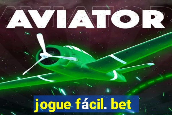 jogue fácil. bet