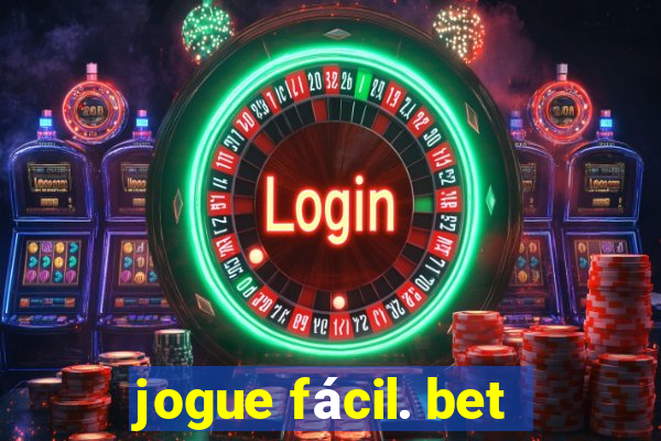 jogue fácil. bet