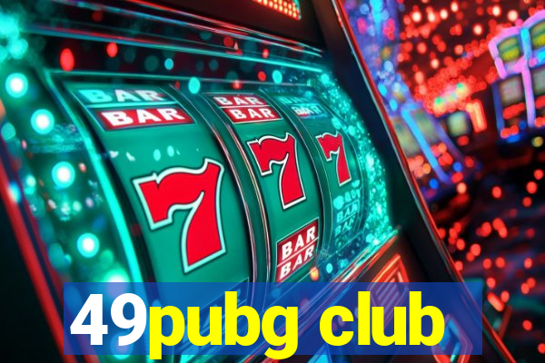 49pubg club