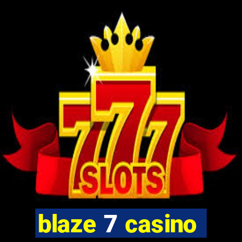 blaze 7 casino