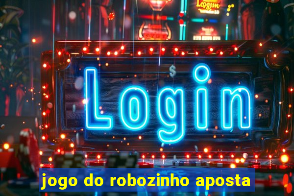 jogo do robozinho aposta