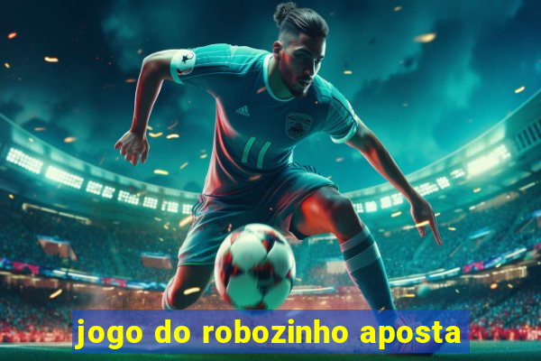 jogo do robozinho aposta