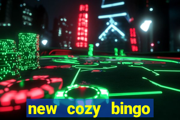 new cozy bingo sites 2017