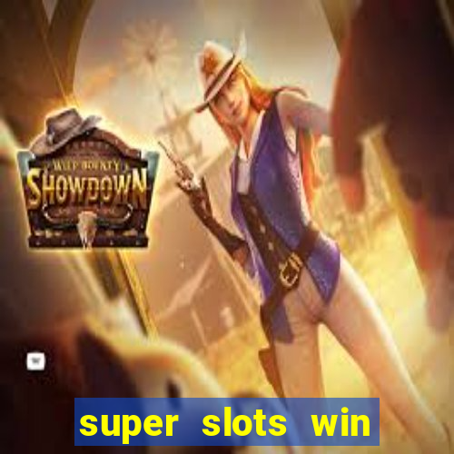 super slots win big slot