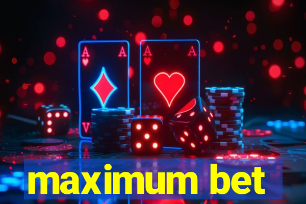 maximum bet