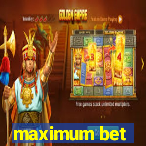 maximum bet