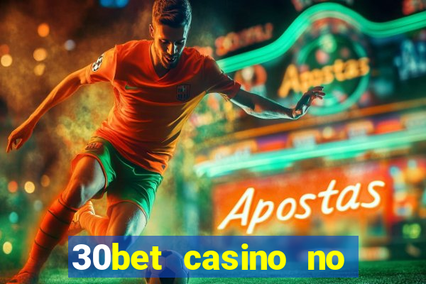 30bet casino no deposit bonus