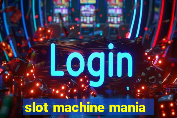 slot machine mania