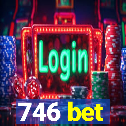 746 bet