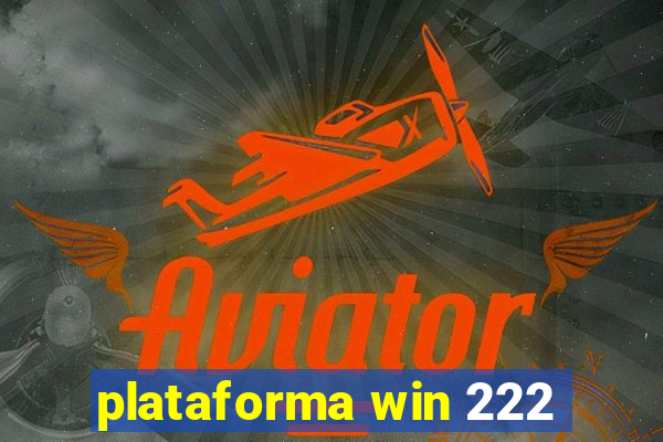 plataforma win 222