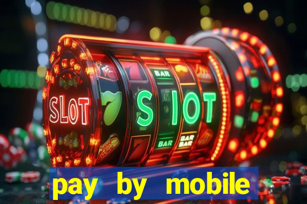 pay by mobile casino uk