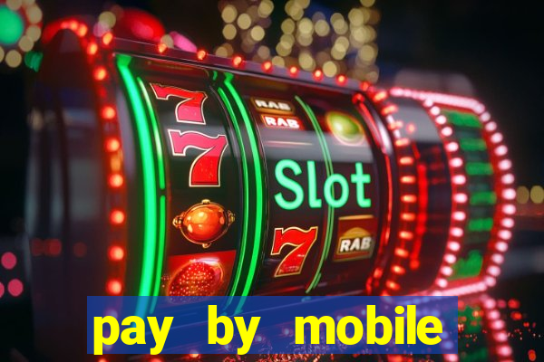 pay by mobile casino uk