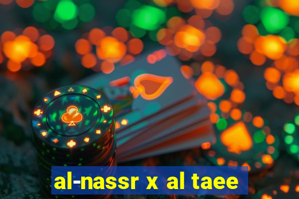 al-nassr x al taee