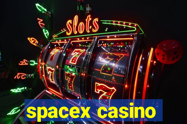 spacex casino