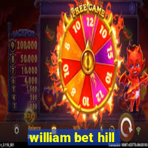 william bet hill