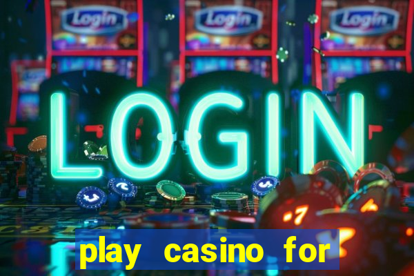 play casino for real money