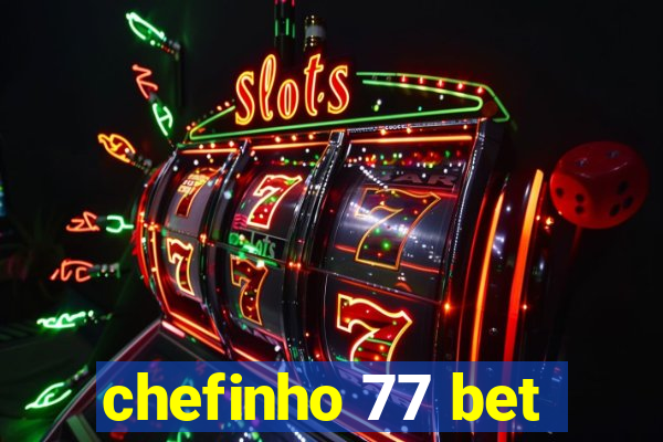 chefinho 77 bet