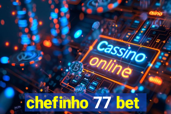 chefinho 77 bet