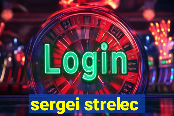 sergei strelec