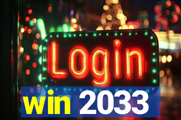 win 2033