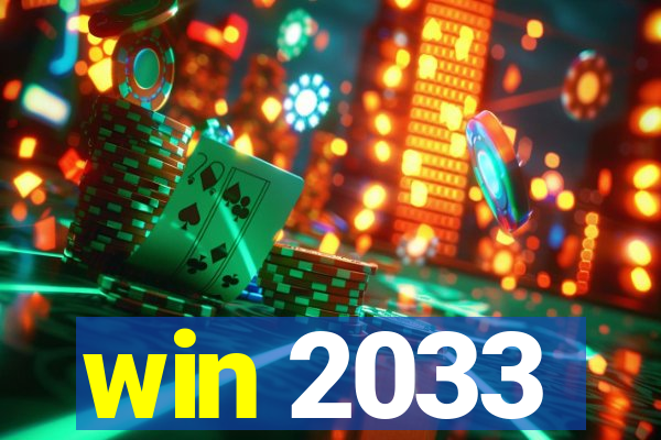 win 2033