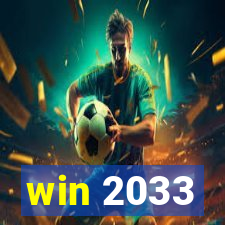 win 2033