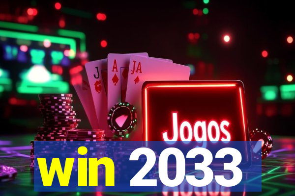 win 2033