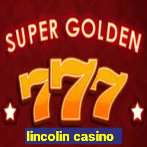 lincolin casino