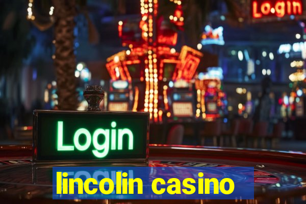 lincolin casino