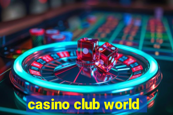 casino club world