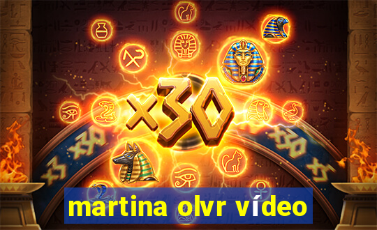 martina olvr vídeo