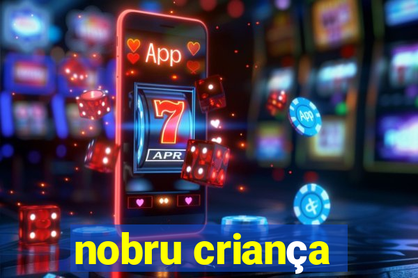 nobru criança