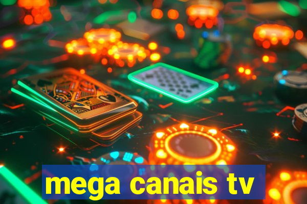 mega canais tv