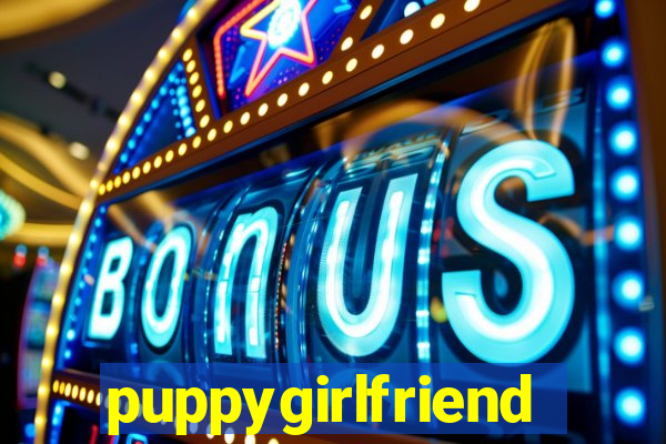 puppygirlfriend