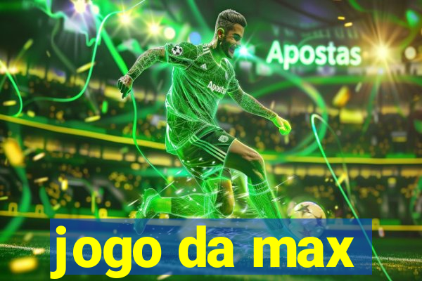 jogo da max