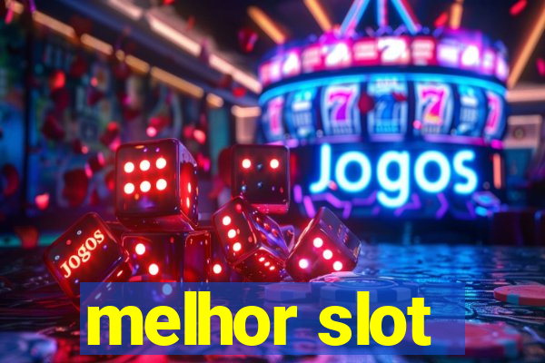 melhor slot