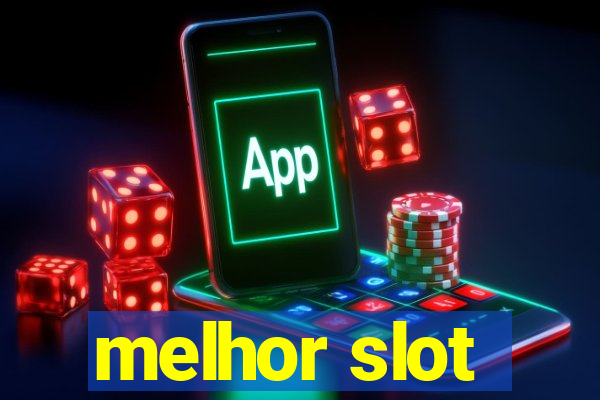 melhor slot