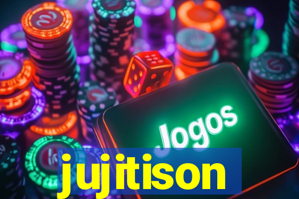 jujitison