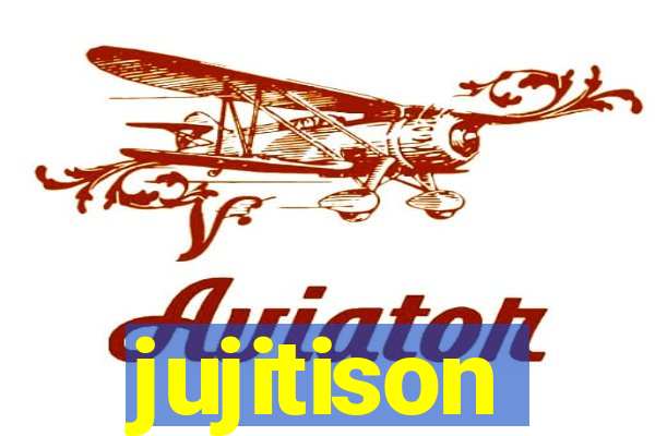 jujitison