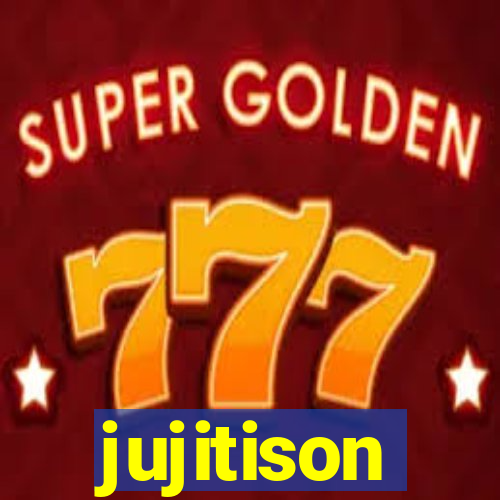 jujitison