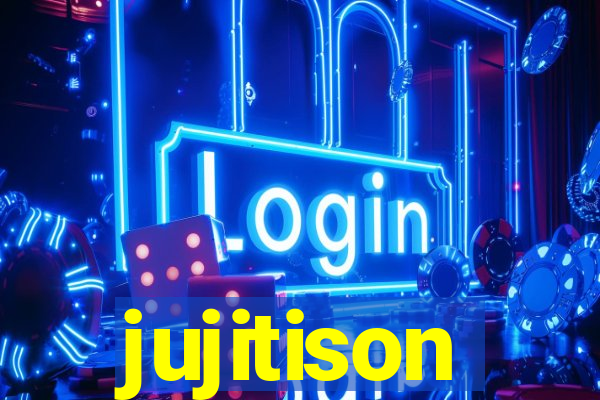 jujitison