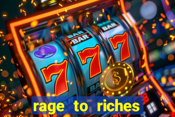 rage to riches slot online